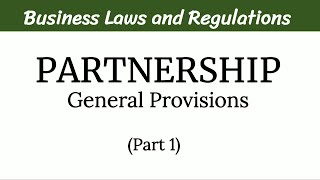 Partnership General Provisions Part 1 [upl. by Charmane]