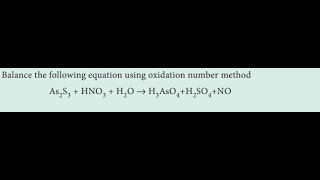 As2S3  HNO3  H2O → H3AsO4H2SO4NO [upl. by Nnyl]