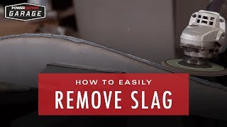 How To Easily Remove Slag [upl. by Sheldon]