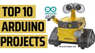 TOP 10 Arduino Projects Of All Time [upl. by Annaya]