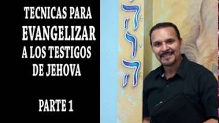 TECNICAS PARA EVANGELIZAR A LOS TESTIGOS DE JEHOVA [upl. by Rorke]