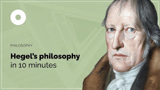 Hegels Philosophy in 10 Minutes [upl. by Akirej]