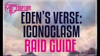 Edens Verse Iconoclasm Raid Guide [upl. by Dwane]