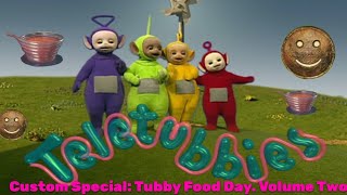 Teletubbies Custom Special Tubby Food Day Volume Two [upl. by Singhal814]