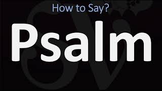 How to Pronounce Psalm CORRECTLY [upl. by Ynaffik]