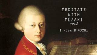 Meditate with Mozart  432Hz Classical Music  Vol 2 [upl. by Anires546]