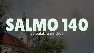 Salmo 140  Oración contra los ENEMIGOS y la DIFAMACIÓN [upl. by Nodnarg]