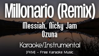 Messiah Nicky Jam Ozuna  Millonario Remix KaraokeInstrumental  FKM Free Karaoke Music [upl. by Ahseim475]