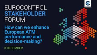 EUROCONTROL Stakeholder Forum on ATM performance and decisionmaking [upl. by Lumpkin]