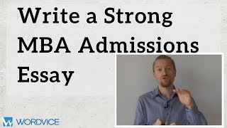 Write a Strong MBA Admissions Essay [upl. by Olag]