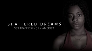 Shattered Dreams Sex Trafficking in America [upl. by Llennoj772]