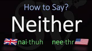 How to Pronounce Neither CORRECTLY Meaning amp Pronunciation [upl. by Nnateragram]