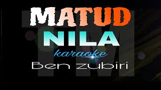 MATUD NILA ben zubiri karaoke [upl. by Fullerton]