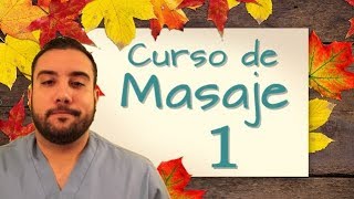 CURSO DE MASAJE 1 ASPECTOS PREVIOS [upl. by Ijnek]