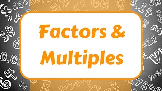 Factors and Multiples [upl. by Kachine]