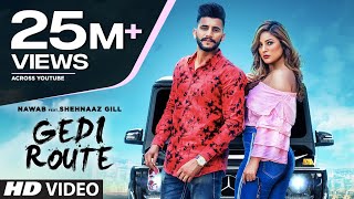 Gedi Route Nawab  Shehnaaz Gill  Mista Baaz  Mandeep Maavi  Latest Punjabi Songs 2019 [upl. by Ahsiuqram288]