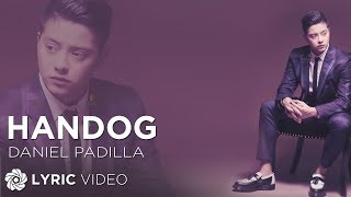 Handog  Daniel Padilla Lyrics [upl. by Gnuhc135]