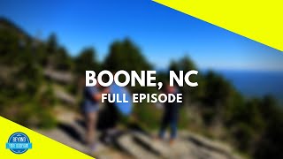 Boone NC  Blue Ridge Mountains  Full Episode [upl. by Freyah]