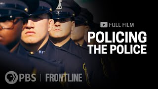 Policing the Police full documentary  FRONTLINE [upl. by Acirretahs809]