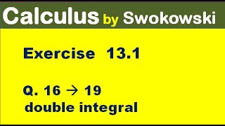 Calculus by Swokowski Exercise 131 Q 16 to 19 double integral for BSc BS Math [upl. by Agnese]