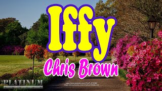 Iffy  Chris Brown [upl. by Aiyotal]