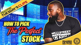 HOW TO PICK THE PERFECT STOCK  Wallstreet Trapper Trappin Tuesdays [upl. by Ajup]