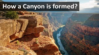 How a Canyon is formed [upl. by Derdlim184]