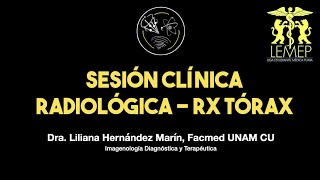 1 Tórax  Mini Curso de Imagenología LEMEP UNAM [upl. by Ollayos683]