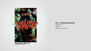 TAURO BOYS  TERREMOTO Prod Close Listen [upl. by Dielle]