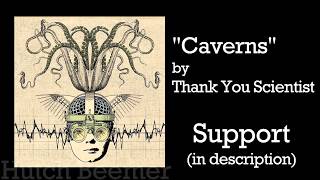 Thank You Scientist  Caverns Lyrics [upl. by Nnanaej]