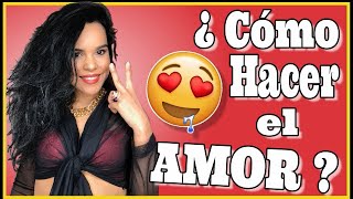 COMO HACER el AMOR Curso PARTE 2 para PAREJAS [upl. by Lucita]