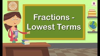 Fractions  Lowest Terms  Mathematics Grade 4  Periwinkle [upl. by Gaylord982]