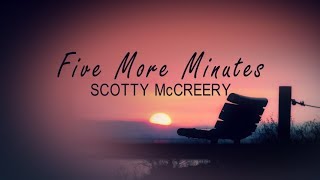 Scotty McCreery  Five More Minutes Lyrics [upl. by Alburg]