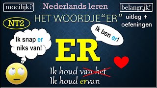 Hoe gebruik je ‘er’ Nederlands leren NT2 A2 how to use ‘er’ in Dutch [upl. by Paapanen]