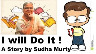 Sudha Murtys  I will do it  Sudha Murty Stories  Motivational stories  Moral Stories  Kids [upl. by Palladin804]