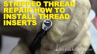 Stripped Thread Repair How To Install Thread Inserts [upl. by Enyaw]