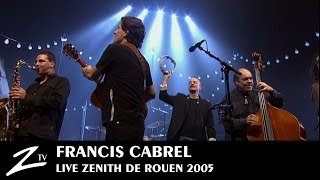 Francis Cabrel  En Concert au Zénith de Rouen  FULL LIVE HD [upl. by Ydisac575]