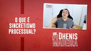 PROCESSO CIVIL O QUE É SINCRETISMO PROCESSUAL [upl. by Theressa]