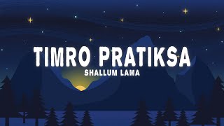 Shallum Lama  Timro Pratiksa Lyrics [upl. by Leamiba158]