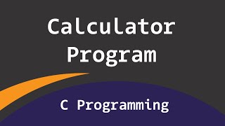 How to Create a Simple Calculator Program using C Programming Language [upl. by Nhguavad223]