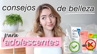 CONSEJOS DE BELLEZA PARA ADOLESCENTES QUE TODOS DEBERÍAN SABER [upl. by Benedict]