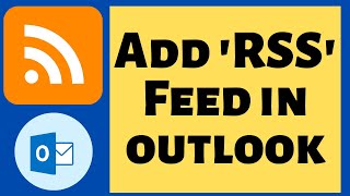 Add RSS Feed quotRich Site Summaryquot to Outlook [upl. by Yssak]