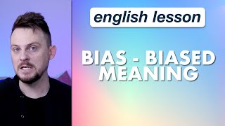 Bias  Biased meaning [upl. by Benedic]