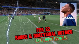 How To Do The Bridge amp Directional Nutmeg Skill Move Tutorial  FIFA 22 [upl. by Yerac85]