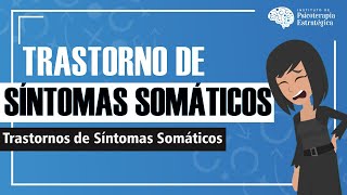 Trastorno de Síntomas Somáticos Cuando los síntomas físicos te causan ansiedad [upl. by Maighdlin985]