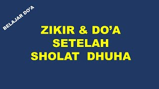 ZIKIR DAN DOA SETELAH SHOLAT DHUHA [upl. by Nnayhs866]