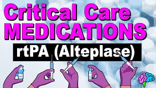 Alteplase  rtPA  Critical Care Medications [upl. by Aticnemrac]