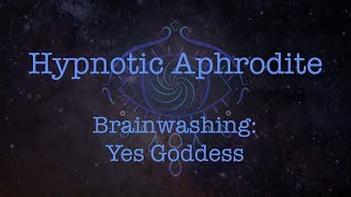 Brainwashing Yes Goddess [upl. by Coffee354]