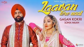 Laavan Tere Naal  Gagan Kokri Ft Sonia Mann  Sukh Sanghera  New Punjabi Songs 2018  Saga Music [upl. by Fields]