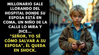 MILLONARIO SALE LLORANDO DEL HOSPITAL UN NIÑO DE LA CALLE LE DICE quotYO SÉ CÓMO SALVAR A SU ESPOSAquot [upl. by Stahl]